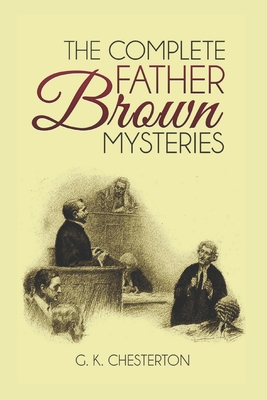 The Complete Father Brown Mysteries (Illustrated) Cover Image