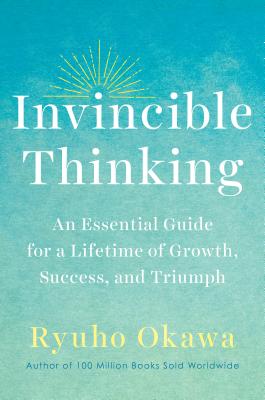Invincible Thinking: An Essential Guide for a Lifetime of Growth, Success, and Triumph Cover Image