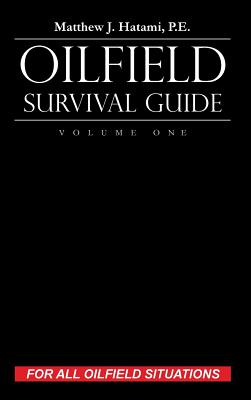 Oilfield Survival Guide, Volume One: For All Oilfield Situations Cover Image