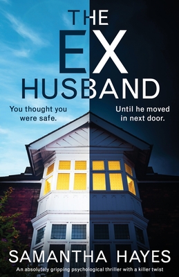 The Ex-Husband: An absolutely gripping psychological thriller with a killer twist By Samantha Hayes Cover Image