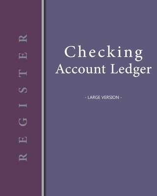 Checking account ledger - Large version: Checkbook log - Checkbook register notebook - Personal Checking Account Balance Register - 101 pages, 8