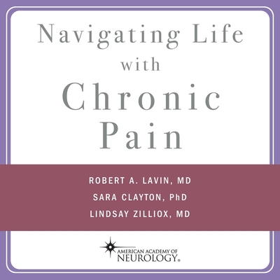 Navigating Life with Chronic Pain Lib/E (Brain and Life Books Lib/E)
