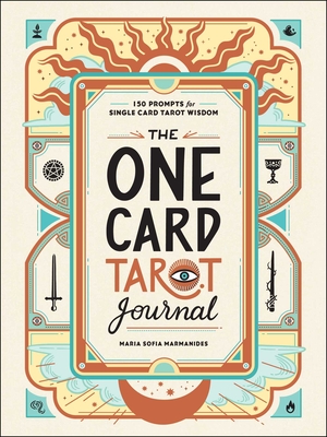The One Card Tarot Journal: 150 Prompts for Single Card Tarot Wisdom By Maria Sofia Marmanides Cover Image