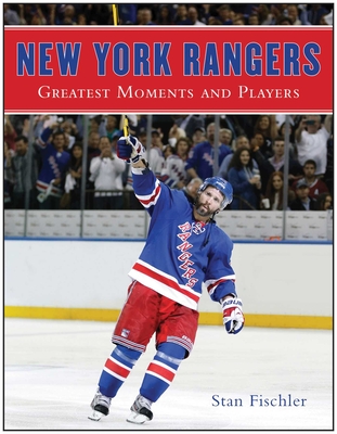 New York Rangers: Greatest Moments and Players Cover Image