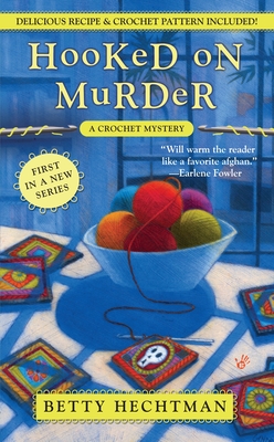 Hooked on Murder (A Crochet Mystery #1) By Betty Hechtman Cover Image