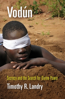 Vodún: Secrecy and the Search for Divine Power (Contemporary Ethnography)