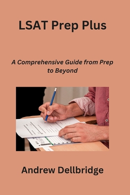 LSAT Prep Plus: A Comprehensive Guide from Prep to Beyond Cover Image
