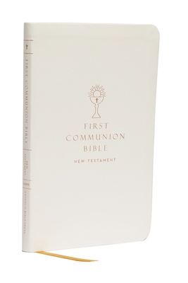 Nabre, New American Bible, Revised Edition, Catholic Bible, First Communion Bible: New Testament, Leathersoft, White: Holy Bible Cover Image