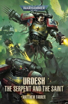 Urdesh: The Serpent and the Saint (Warhammer 40,000) By Matthew Farrer Cover Image