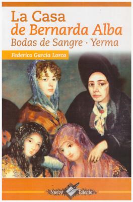 La Casa de Bernarda Alba: Bodas de Sangre . Yerma By Federico Garcia Lorca Cover Image