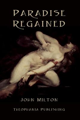 paradise lost and paradise regained by john milton