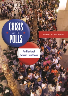 Crisis at the Polls: An Electoral Reform Handbook Cover Image