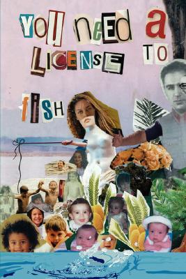 You Need a License to Fish By Lourdes Schaffroth Cover Image
