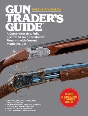 Gun Trader's Guide, Thirty-Fifth Edition: A Comprehensive, Fully Illustrated Guide to Modern Firearms with Current Market Values By Stephen D. Carpenteri (Editor) Cover Image
