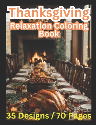 Thanksgiving: Relaxation Coloring Book: 35 Designs / 70 Pages By Kami Tamanegi Cover Image