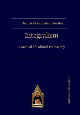 Integralism: A Manual of Political Philosophy Cover Image