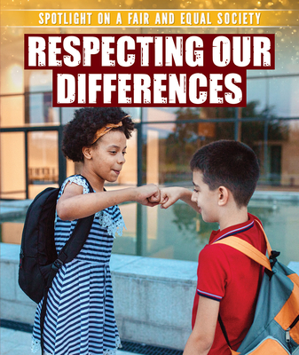 Respecting Our Differences (Spotlight on a Fair and Equal Society)