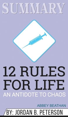 Tragisk aften Tilladelse Summary of 12 Rules for Life: An Antidote to Chaos by Jordan B. Peterson  (Hardcover) | FoxTale Book Shoppe