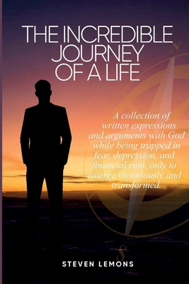 The Incredible Journey of a Life By Steven Lemons Cover Image