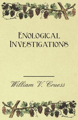 Enological Investigations By William V. Cruess, Frederic T. Bioletti Cover Image