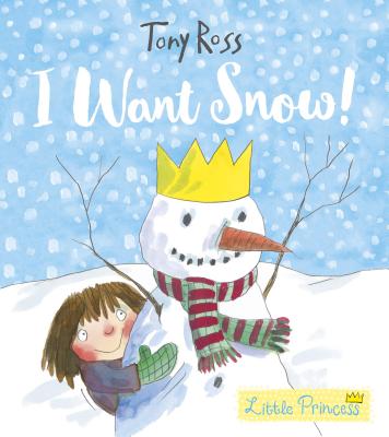 I Want Snow! (Little Princess)