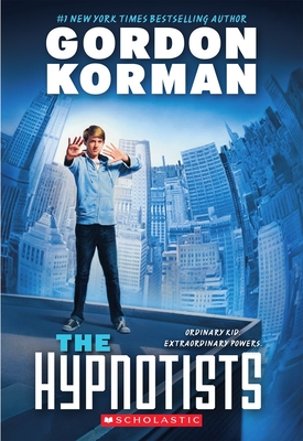 The Hypnotists (The Hypnotists, Book 1) By Gordon Korman Cover Image