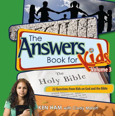 The Answers Book for Kids Volume 3: 22 Questions from Kids on God and the Bible Cover Image