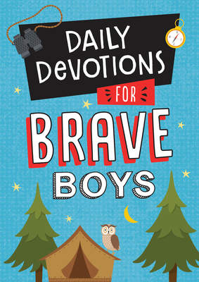 Daily Devotions for Brave Boys By Compiled by Barbour Staff Cover Image