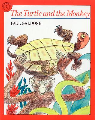 The Turtle and the Monkey (Paul Galdone Nursery Classic) By Joanna C. Galdone, Paul Galdone Cover Image