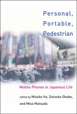 Personal, Portable, Pedestrian: Mobile Phones in Japanese Life Cover Image