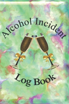 Alcohol Incident Report Log Book for Any Alcohol-related Business By Interpleb Publishing Cover Image