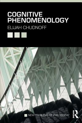 Cognitive Phenomenology (New Problems Of Philosophy) | Mitpressbookstore