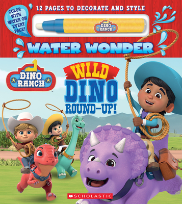 Wild Dino Round-Up! (A Dino Ranch Water Wonder Storybook) By Terrance Crawford Cover Image
