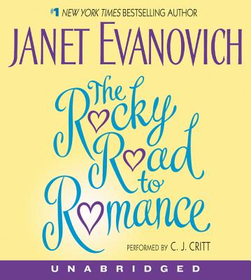 The Rocky Road to Romance CD By Janet Evanovich, C. J. Critt (Read by) Cover Image