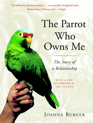 The Parrot Who Owns Me: The Story of a Relationship Cover Image