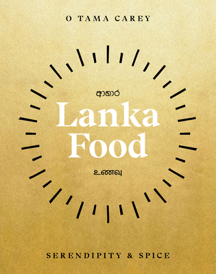 Lanka Food: Serendipity & Spice By O Tama Carey Cover Image