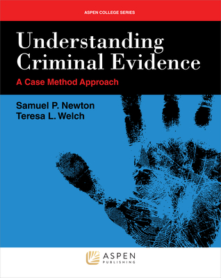 Understanding Criminal Evidence (Aspen Criminal Justice) Cover Image