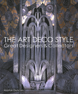 The Art Deco Style: Great Designers & Collectors Cover Image