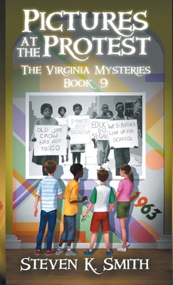 Pictures at the Protest: The Virginia Mysteries Book 9 By Steven K. Smith Cover Image
