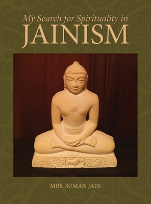 My Search for Spirituality in Jainism By Suman Jain Cover Image