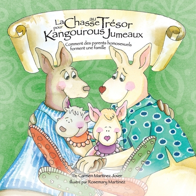 La Chase au Trésor pour Kangourous Jumeaux, comment des parents homosexuels forment une famille By Carmen Martinez Jover, Rosemary Martinez (Illustrator) Cover Image