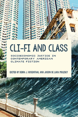 CLI-Fi and Class: Socioeconomic Justice in Contemporary American Climate Fiction (Under the Sign of Nature) Cover Image