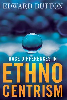 Race Differences in Ethnocentrism By Edward Dutton Cover Image