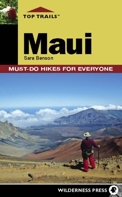 Top Trails: Maui: Must-Do Hikes for Everyone (Top Trails: Must-Do Hikes) By Sara Benson Cover Image