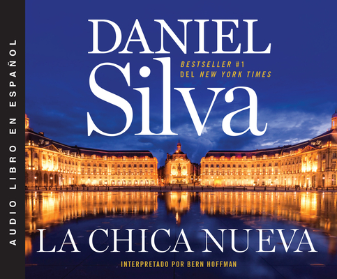 La Chica Nueva (the New Girl) (Gabriel Allon #9) By Daniel Silva, Bern Hoffman (Read by) Cover Image