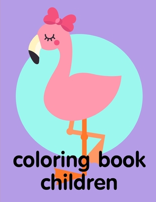 coloring book children: Coloring Pages with Funny, Easy Learning and Relax Pictures for Animal Lovers Cover Image