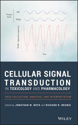 Cellular Signal Transduction in Toxicology and Pharmacology: Data Collection, Analysis, and Interpretation Cover Image