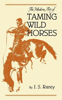 The Modern Art of Taming Wild Horses Cover Image