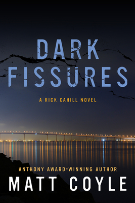 Dark Fissures: A Rick Cahill Novel