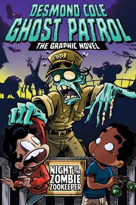 Night of the Zombie Zookeeper The Graphic Novel (Desmond Cole Ghost Patrol: The Graphic Novel #3)